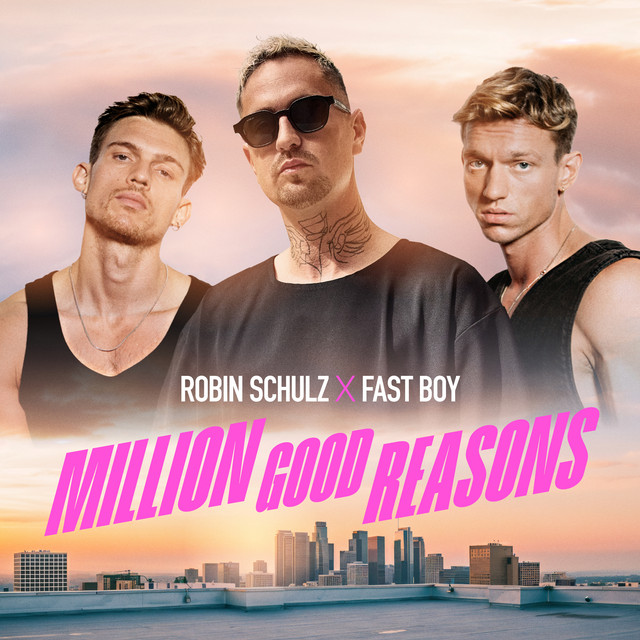 Robin Schulz x FAST BOY - Million Good Reasons