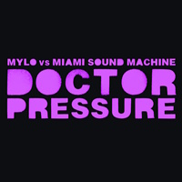 Mylo Vs Miami Sound Machine - Doctor pressure